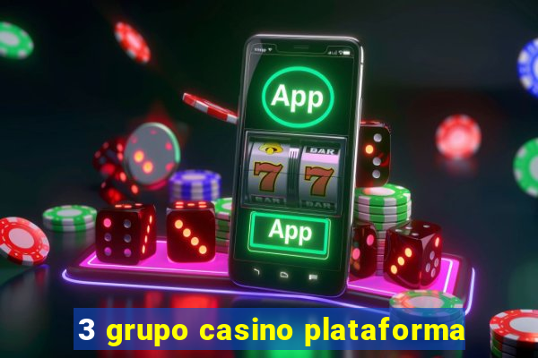 3 grupo casino plataforma